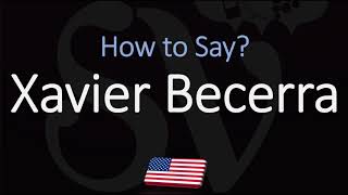 How to Pronounce Xavier Becerra CORRECTLY [upl. by Jessen]