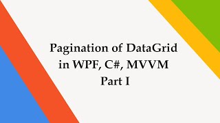 Pagination of DataGrid in WPF C MVVM Part I [upl. by Iharas]