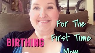 Birthing Advice for First Time Moms [upl. by Eninnaej]