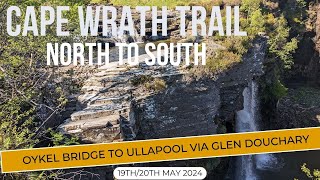 Cape Wrath Trail 2024  Oykel Bridge to Ullapool via Glen Douchary  Day 78 [upl. by Aikemal]