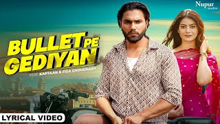 Bullet Pe Gediyan Lyrical Video Kaptaan Fiza Choudhary  New Haryanvi Songs Haryanavi 2023 [upl. by Nwahsem]