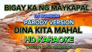 BIGAY KA NG MAYKAPAL  NEW PARODY VERSION  HD KARAOKE UPLOADEDjhktv7456 [upl. by Ientruoc]