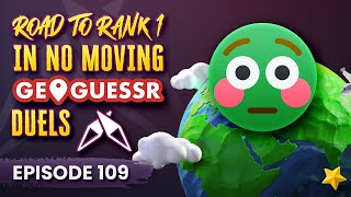 quotFumbling the bagquot  Road to rank 1 in NO MOVING Geoguessr duels episode 109 [upl. by Belcher875]