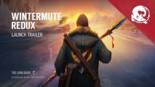 The Long Dark  WINTERMUTE REDUX  Launch Trailer 2018 [upl. by Ahsart471]