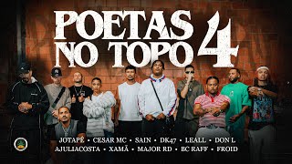 Poetas no Topo 4  JotapêCesar McSainDk47 LeallDon LAjuliacostaMajor RDXamãBc Raff amp Froid [upl. by Fransis]