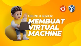 Membuat Virtual Machine Ubuntu  Administrasi Sistem Jaringan [upl. by Cheshire]