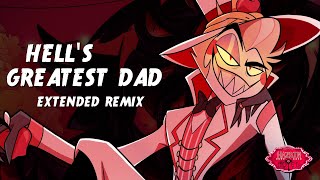 Hells Greatest Dad  Hazbin Hotel  Extended Remix [upl. by Aikrahs306]