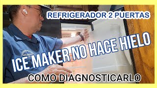 🤔 REFRIGERADOR DOS PUERTAS NO HACE HIELO 👉 Parte 1 Diagnostico [upl. by Freudberg]