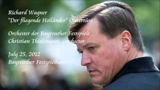 Wagner quotDer fliegende Holländerquot Overture  Thielemann  Orchester der Bayreuther Festspiele [upl. by Ruiz]