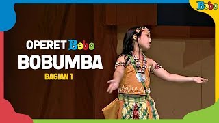 Dongeng Anak Bobumba Bagian 1  Operet Bobo  Indonesia Fairytales [upl. by Rior555]