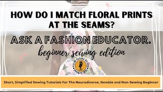 Ready Set Sew How do I Match Floral Prints At The Seams Ask A Fashion Educator sewingtips [upl. by Thayer]