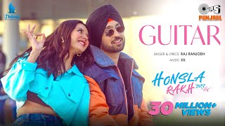 Guitar  Honsla Rakh  Diljit Dosanjh  Shehnaaz Gill  Sonam Bajwa  Raj Ranjodh  JSL Singh [upl. by Ydor]