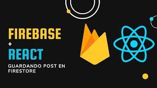 72 Firebase Guardando post en Firestore  Firebase  React en español [upl. by Clovis]