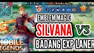 SILVANA VS BADANG EXP LANER EMBLEM MAGIC  MLBB [upl. by Lorollas]