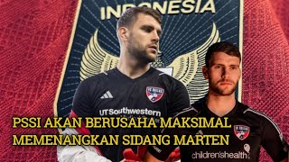 Kita Berharap PSSI Bisa Memenangkan Sidang CAS Dan Marten paes Bisa Tampil Bersama Timnas [upl. by Kali666]