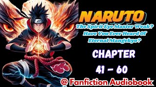 Naruto The Spirit Eye Master Weak Have You Ever Heard Of Eternal Mangekyo Chapter 41  60 [upl. by Daraj232]