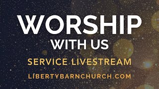 Sunday November 17 2024 Liberty Barn Church Live 9 AM Service quotBEHOLDquot Sermon Series [upl. by Tekla]