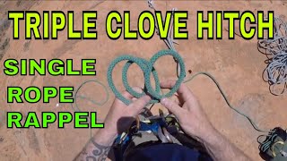 Triple Clove Hitch Biner Blocked Single Rope Rappel [upl. by Woodcock]