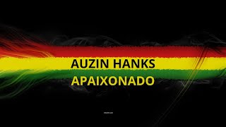 Auzin Hanks  MELÔ APAIXONADO [upl. by Georg237]