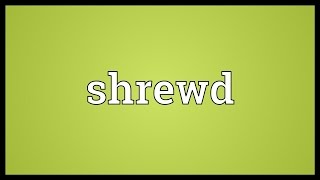 Shrewd Meaning [upl. by Travax]