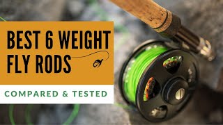 Best 6 Weight Fly Rods Tested amp Compared [upl. by Jeremias162]