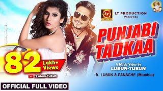 PUNJABI TADKAA  Official Full Video  LubunTubun  Humane Sagar  ft Lubun amp Panache Mumbai [upl. by Ahsiner]