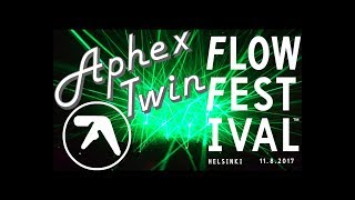 Aphex Twin  Flow Festival 2017 4K [upl. by Enilrem521]