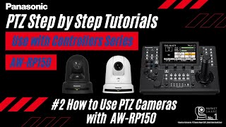 How to Use PTZ Cameras with AWRP150  Panasonic PTZ Step by Step Tutorials quotUse w Controllersquot 2 [upl. by Nagah283]