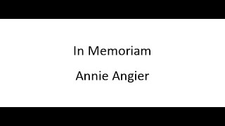 In Memoriam  Annie Angier [upl. by Adrell683]