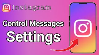 how to control messages settings on Instagram [upl. by Nichani432]