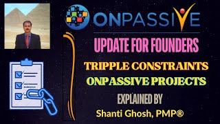 ONPASSIVE  FOUNDERS UPDATE  ONPASSIVE PROJECT  TRIPPLE CONSTRAINTS  LATEST UPDATE [upl. by Petromilli72]