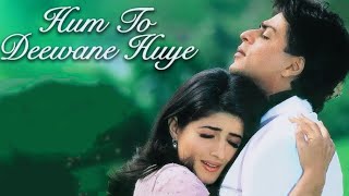 Hum to deewane Huye Shahrukh Khan Twinkle Khanna [upl. by Ludie]