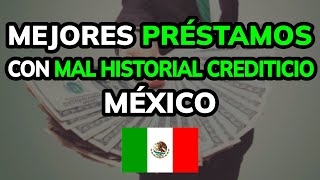 🥇 3 Mejores Préstamos con Mal Historial Crediticio en México 2024 [upl. by Balthasar322]