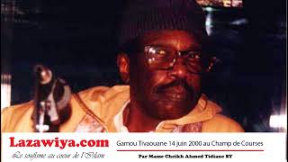 Serigne Cheikh Ahmed Tidiane SY Gamou Tivaouane 14 juin 2000 au Champ de Courses [upl. by Nylyrehc]