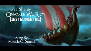 Miracle Of Sound  Onwards We Row INSTRUMENTAL Sea Shanty [upl. by Litton]