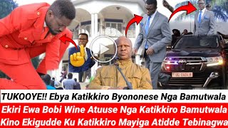 TUKOOYE Ekiri Ewa Bobi Wine Nga Katikkiro Mayiga Bamutwala Ebya Kabaka Tebinagwa [upl. by Querida937]