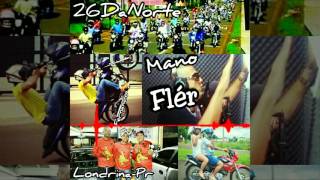 Mano Fler  26 DA NORTE 2016 [upl. by Ahsak]