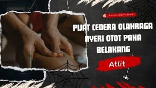 PENGOBATAN PIJAT CEDERA OLAH RAGA NYERI OTOT PAHA BELAKANG [upl. by Ahseinet]