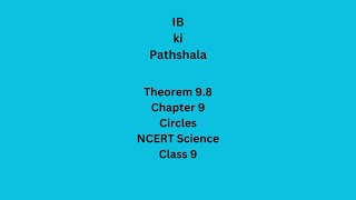 Theorem 98 Chapter 9 Circles NCERT Math Class 9 [upl. by Kcirrad328]