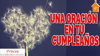 💖🙏 Una Oración de Feliz Cumpleaños 2024  Oración de Cumpleaños Cristiana  Frases cristianas [upl. by Akeemat]