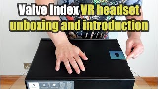 Valve Index VR headset unboxing and introduction [upl. by Marylou]