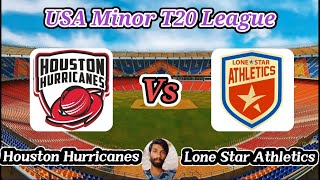 Houston Hurricanes vs Lone Star Athletics  Match 7  Minor League Cricket [upl. by Charissa]