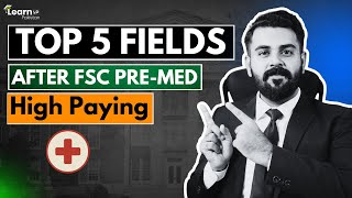 Top 5 Fields after FSC PreMedical in Pakistan  Best Degrees after FSC PreMedical [upl. by Stannfield]