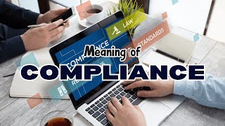 What is the meaning of Compliance [upl. by Crim954]