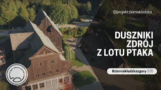 DusznikiZdrój z lotu ptaka  ziemiaklodzkazgory 4  Projekt Ziemia Kłodzka [upl. by Aneloc856]