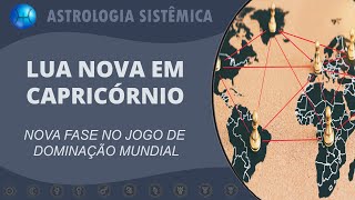 LUA NOVA EM CAPRICÃ“RNIO  A NOVA FASE NO JOGO DE DOMINAÃ‡ÃƒO MUNDIAL [upl. by Berghoff91]