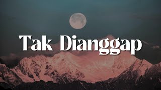 Lyodra  Tak Dianggap Lirik [upl. by Sedberry314]