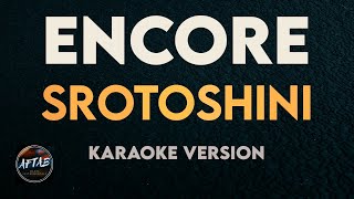 Encore  Srotoshinni KaraokeInstrumental Version with Lyrics [upl. by Ketchum394]