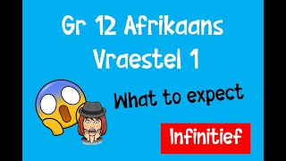 Die infinitief  Gr 12 Afrikaans Vraestel 1  What to expect IEB  Afrikaans FAL [upl. by Merp]