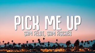 Sam Feldt Sam Fischer  Pick Me Up Lyrics [upl. by Eittap721]